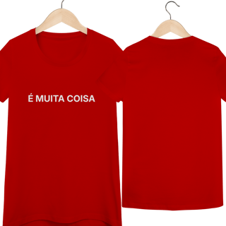 Nome do produto É Muita Coisa | Camiseta Baby Long Quality