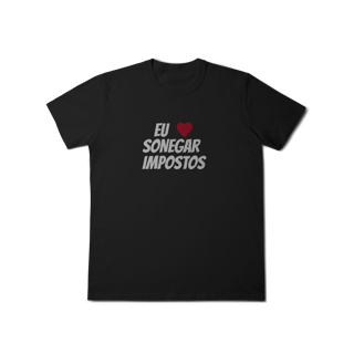 Nome do produto CAMISETA SONEGAR IMPOSTO - COLEÇÃO JOAQUIN TEIXEIRA