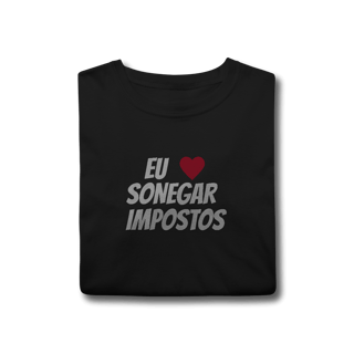 Nome do produto CAMISETA SONEGAR IMPOSTO - COLEÇÃO JOAQUIN TEIXEIRA