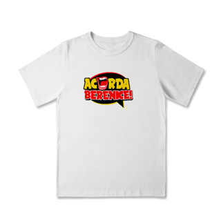 Nome do produto Camiseta Acorda, Berenice! Infantil 