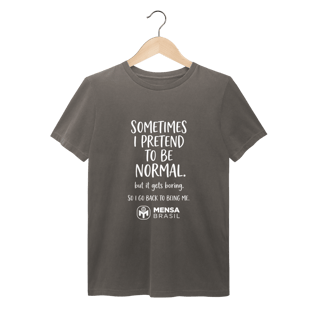 Nome do produto T-Shirt - Às vezes eu finjo ser normal