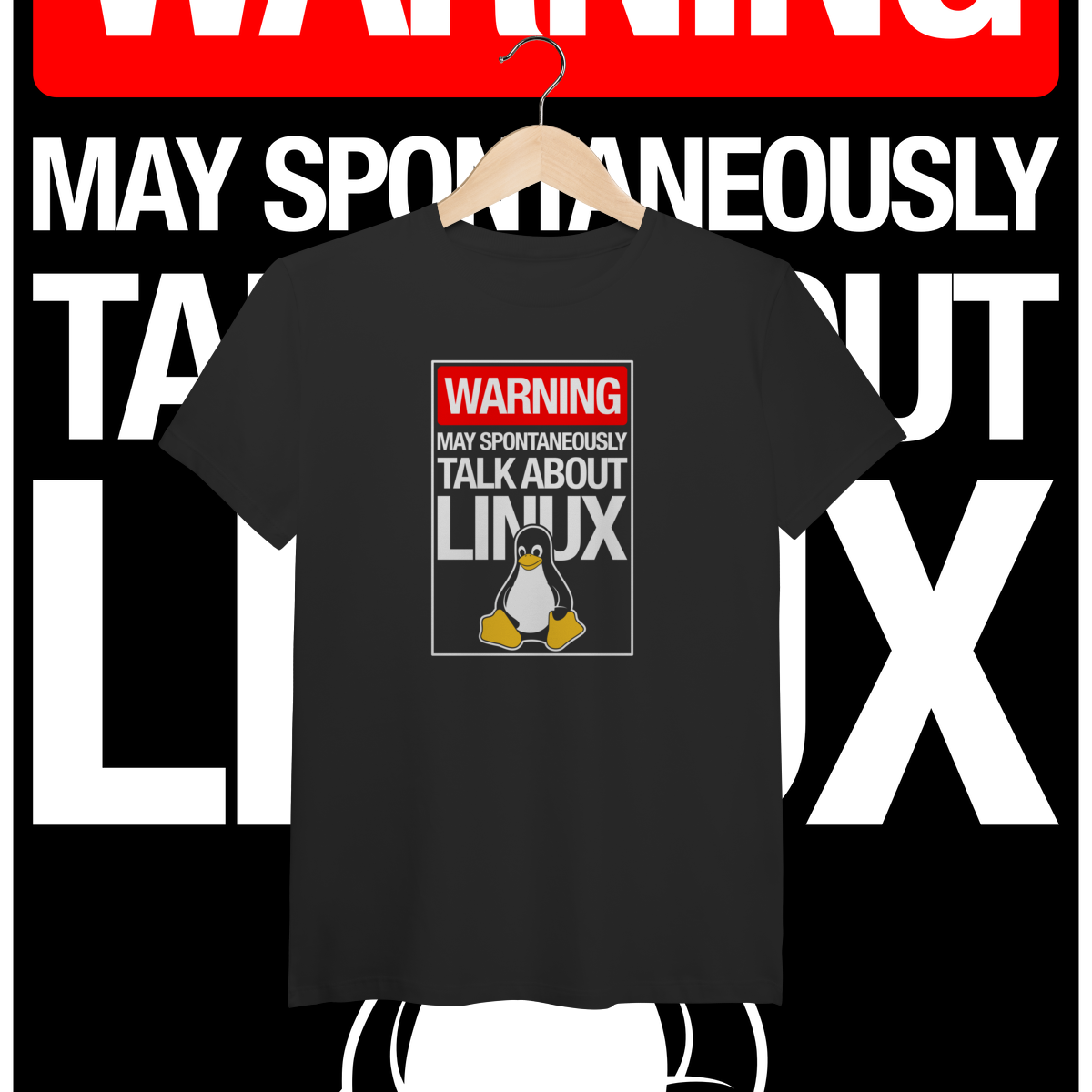Nome do produto: WARNING MAY SPONTANEOUSLY TALK ABOUT LINUX - PIMA - UNISSEX