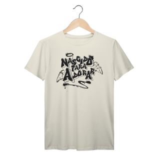 Nome do produto Camisa PRIME - NASCIDO PARA ADORAR