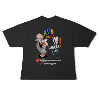 Nome do produtoCamiseta 50Tao Geek - Vai te Lascar V2 Oversized 