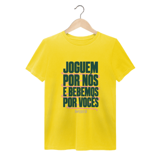 Nome do produto JOGUEM POR NÓS. BEBEMOS POR VOCÊS