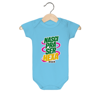 Nome do produto BODY INFANTIL ‘NASCI PRA SER HEXA’