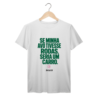 SE MINHA AVÓ TIVESSE RODAS, SERIA UM CARRO