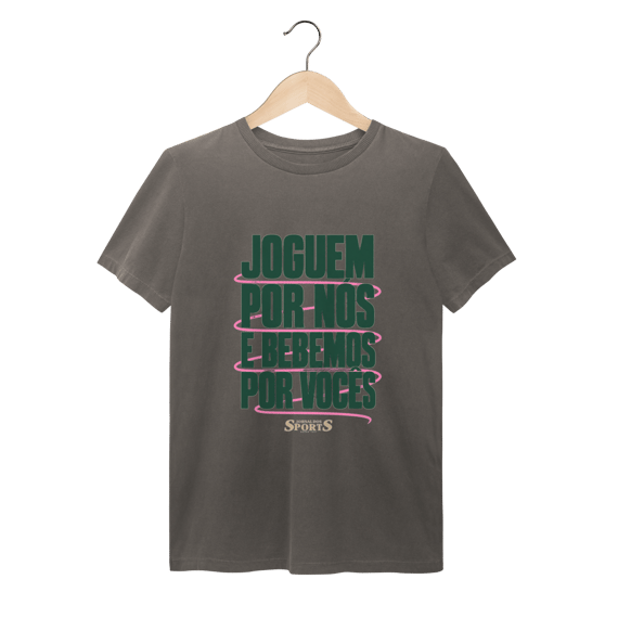JOGUEM POR NÓS. BEBEMOS POR VOCÊS