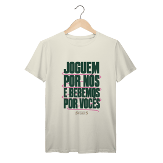 JOGUEM POR NÓS. BEBEMOS POR VOCÊS. BRANCA