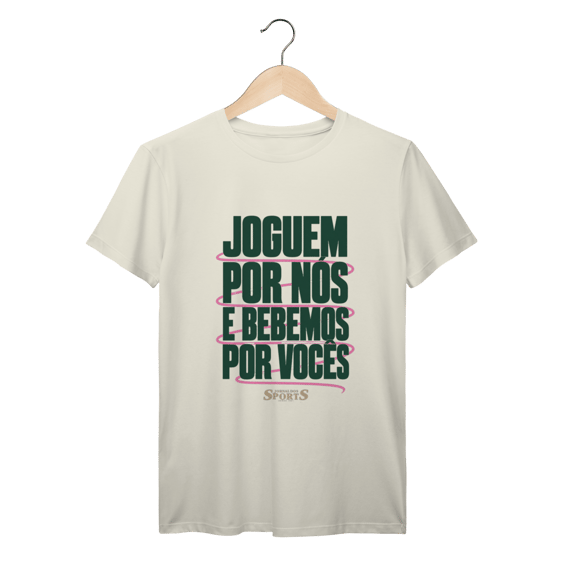JOGUEM POR NÓS. BEBEMOS POR VOCÊS. BRANCA