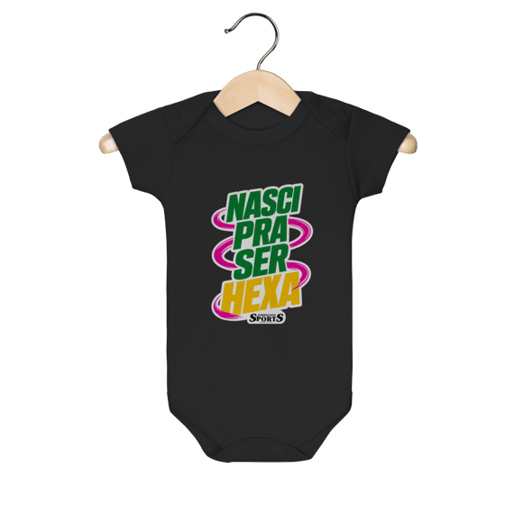 BODY INFANTIL ‘NASCI PRA SER HEXA’