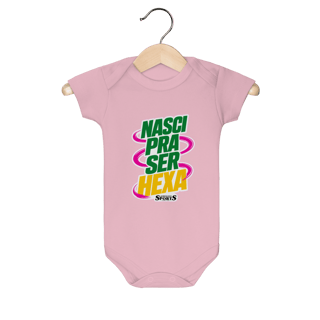 Nome do produto BODY INFANTIL ‘NASCI PRA SER HEXA’