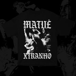 Nome do produto MATUÊ XTRANHO (SÓ FRENTE)