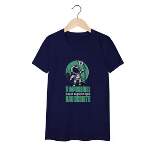 Nome do produto Baby Look | É impossível parar alguém que não desiste