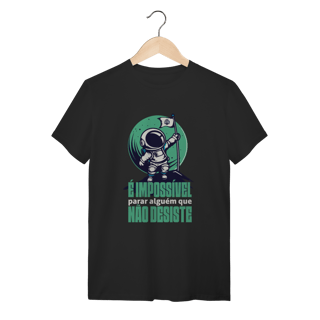 Nome do produto Camiseta É impossível parar alguém que não desiste