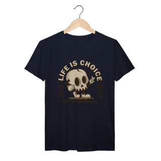 Nome do produto Life Is Choice - Prime