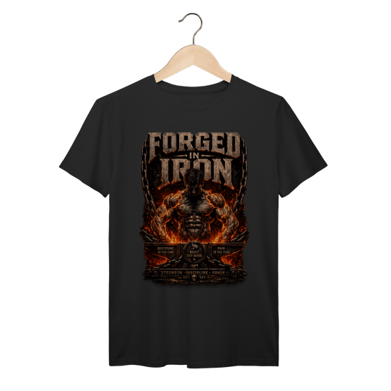 Camiseta Premium Forged in Iron