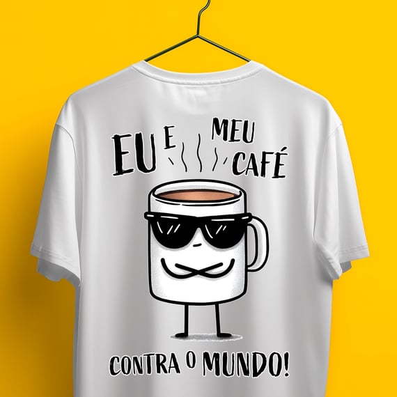 Camiseta - Eu e meu café contra o mundo
