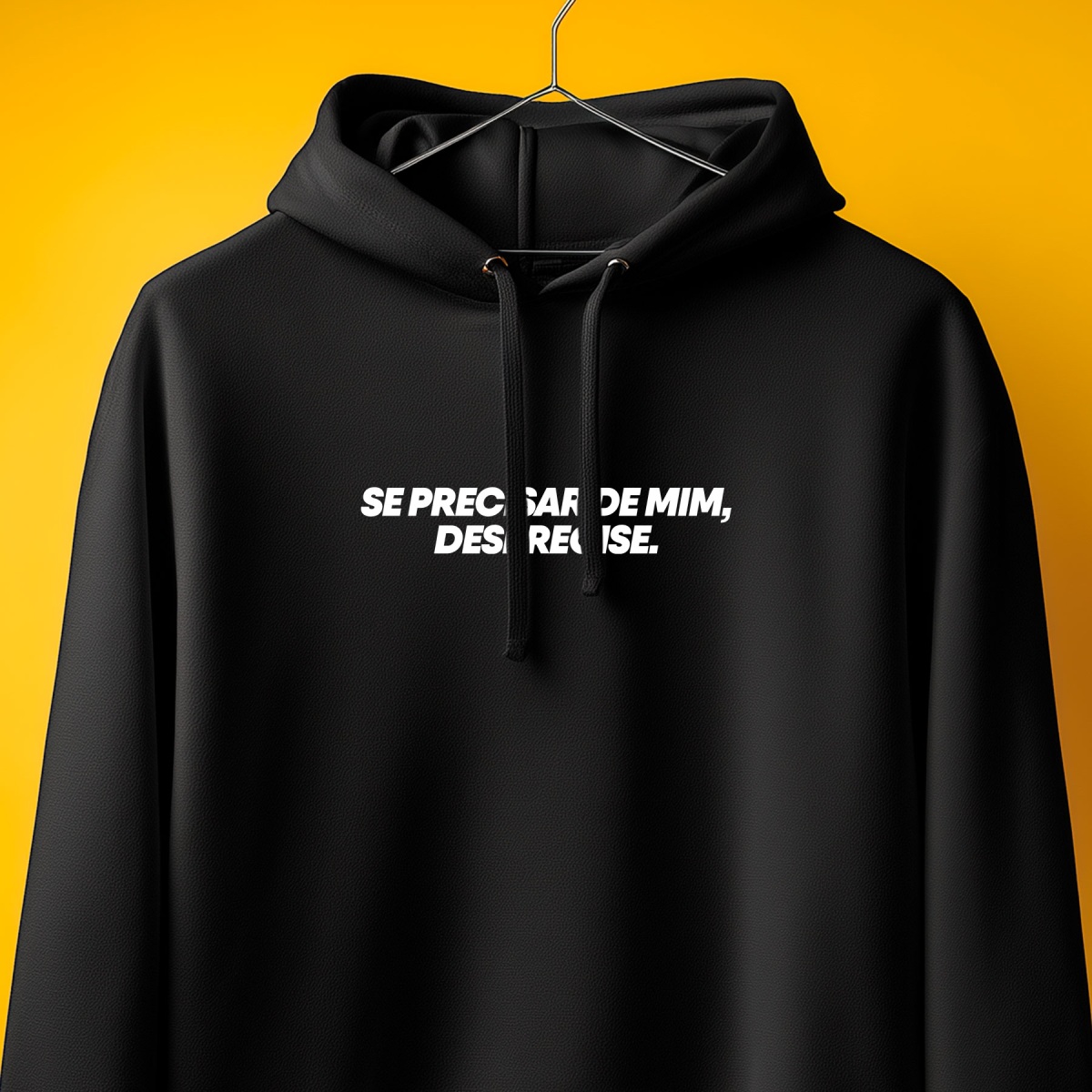 Nome do produto: Moletom - Se precisar de mim, desprecise