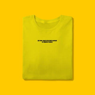 Nome do produto Camiseta - Eu vim, mas vou reclamar o tempo todo