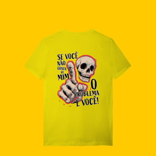 Nome do produto Camiseta - Se você não gosta de mim, o problema é você