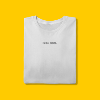 Nome do produto Camiseta - Calma, caraio