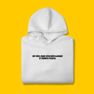Nome do produto Moletom - Eu vim, mas vou reclamar o tempo todo