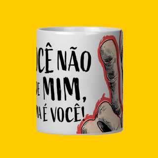 Nome do produto Caneca - Se você não gosta de mim, o problema é você