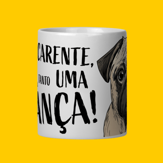 Nome do produto Caneca - Tô tão carente, queria uma herança