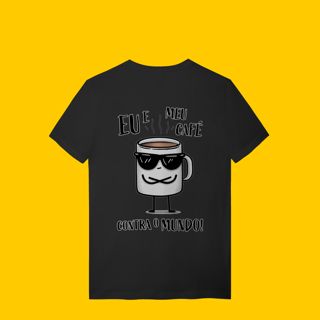 Nome do produto Camiseta - Eu e meu café contra o mundo