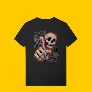 Nome do produto Camiseta - Se você não gosta de mim, o problema é você