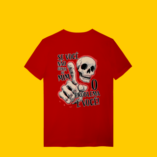Nome do produto Camiseta - Se você não gosta de mim, o problema é você