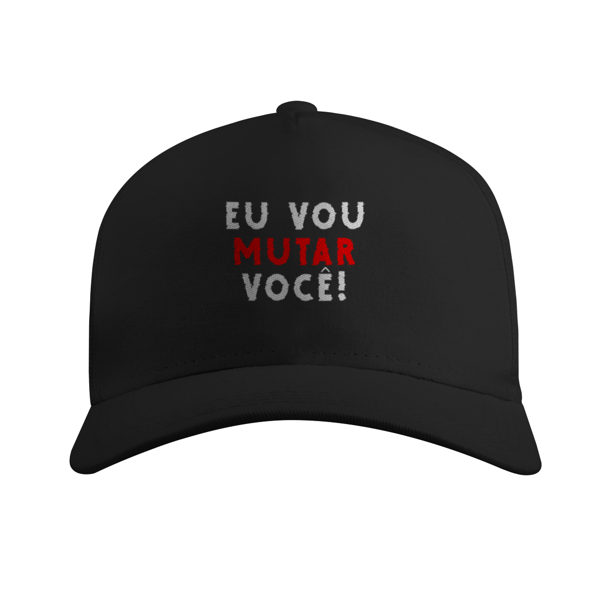 Boné Eu Vou Mutar Você