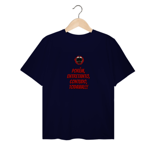 Nome do produto Porém, Entretanto, Contudo, Todavia - Collab Lá e de Moto Outra Vez  - Unissex, 100% Algodão, Plus Size