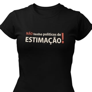Político de estimação, não! (baby look)
