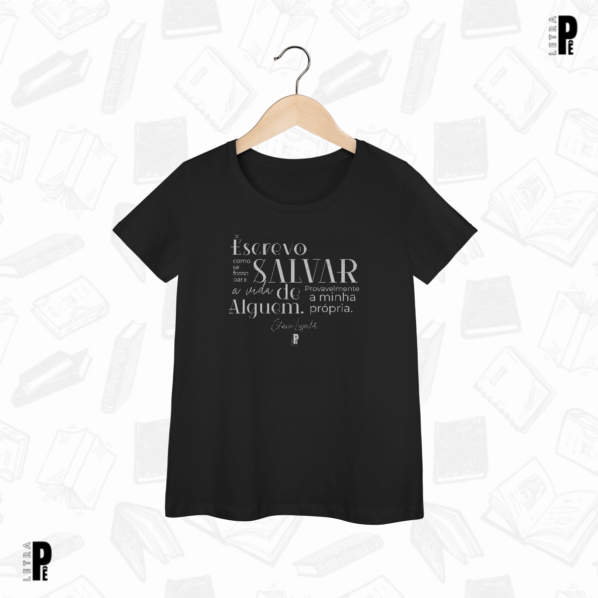 Nome do produto: Camiseta Feminina | Salvar a vida - Clarice Lispector
