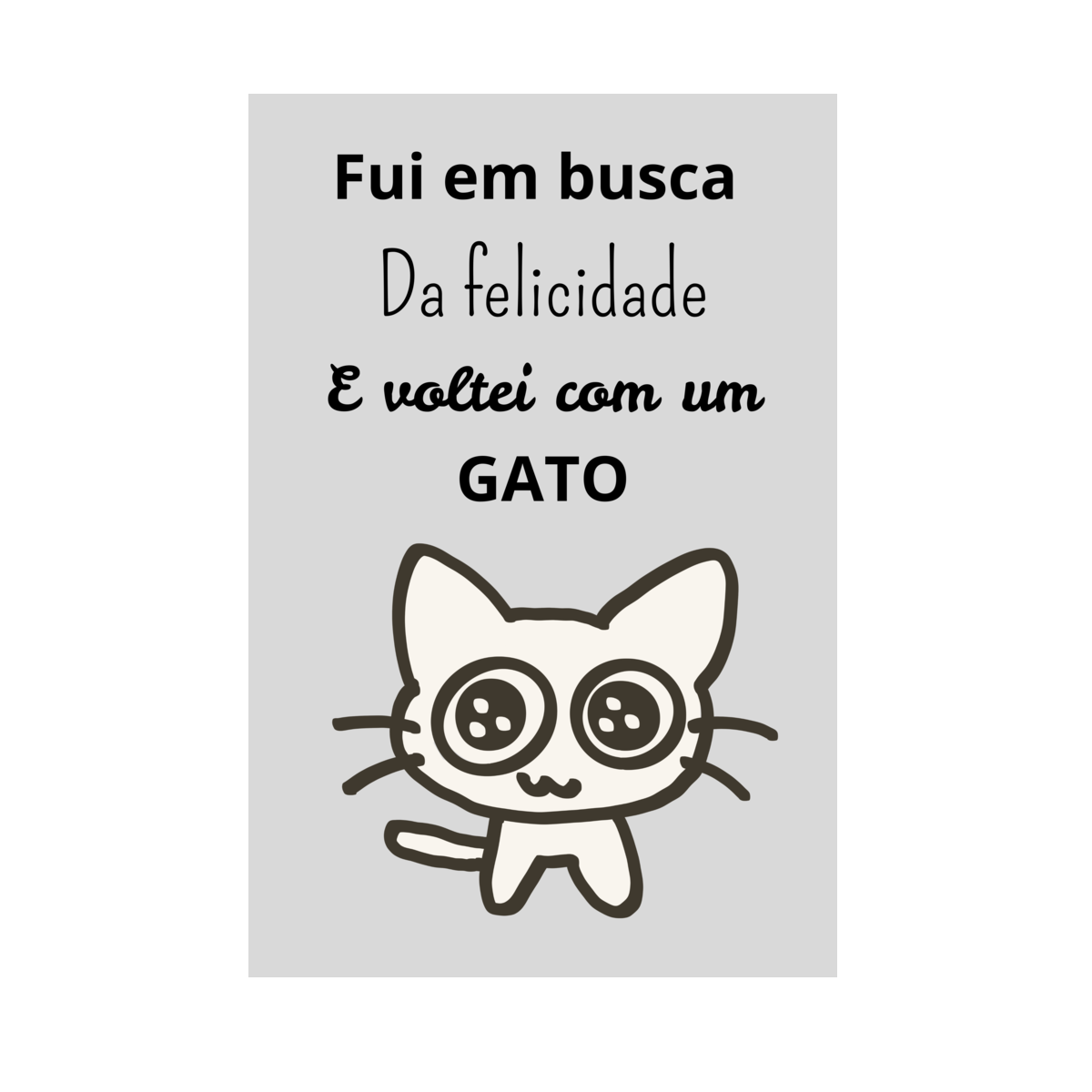 Nome do produto: Quadro Fui em busca da felicidade e voltei com um Gato