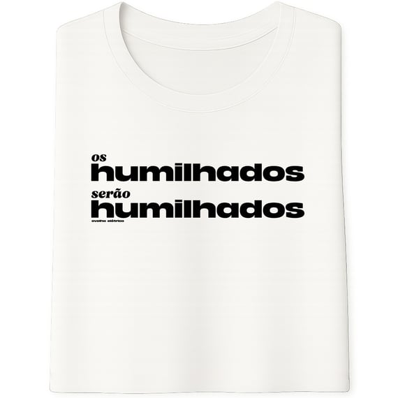 Camiseta Humilhados