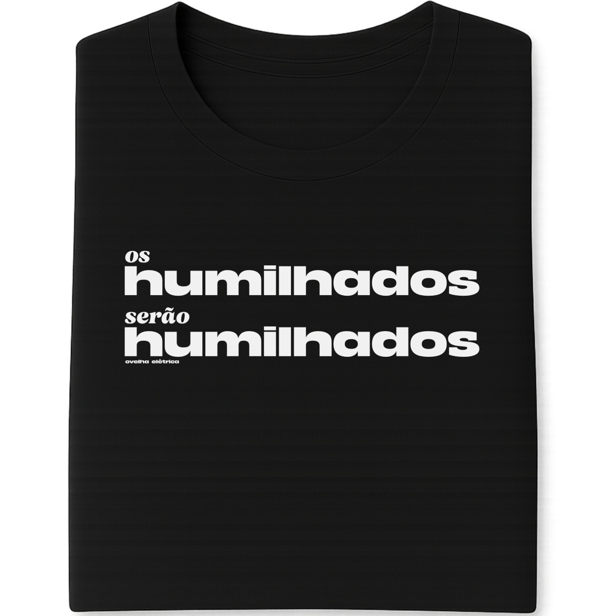 Camiseta Humilhados Preta
