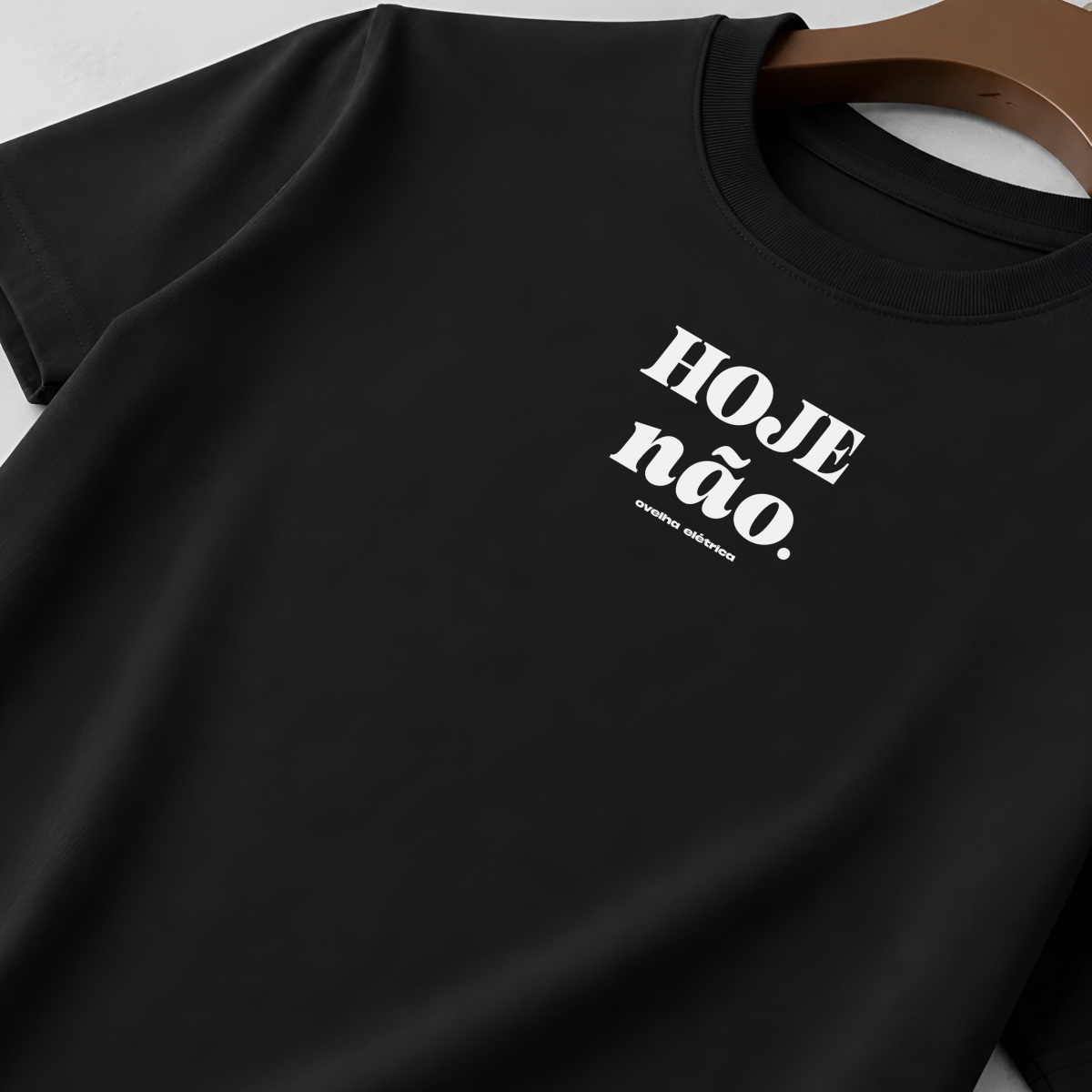 Camiseta Hoje Não Preta