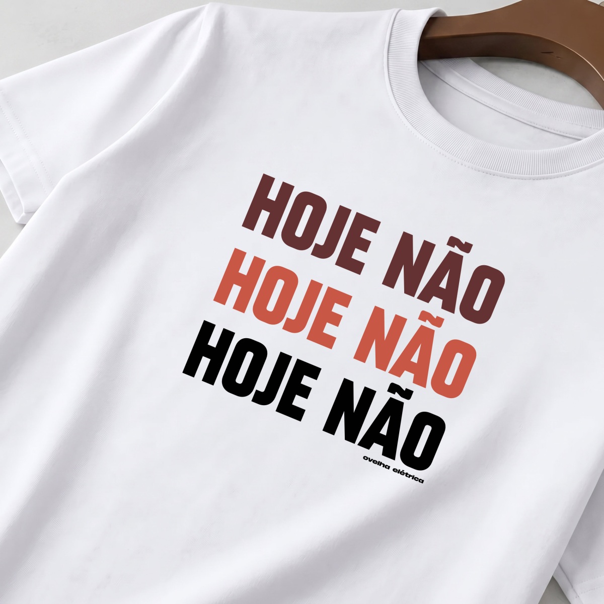 Camiseta Hoje Não 2 Branca