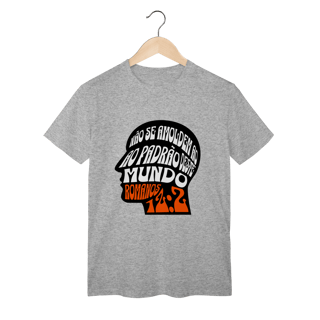 Nome do produto Camiseta Não Se Amoldem CLASSIC