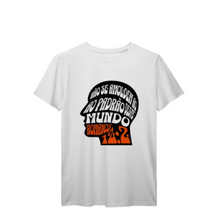 Nome do produto Camiseta Não Se Amoldem PRIME