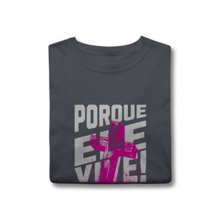 Nome do produto Camiseta Porque Ele Vive Classic