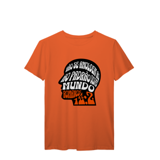 Nome do produto Camiseta Não Se Amoldem PRIME