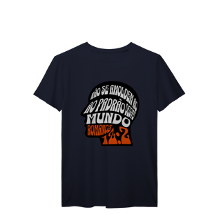 Nome do produto Camiseta Não Se Amoldem PRIME