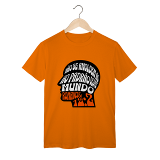 Nome do produto Camiseta Não Se Amoldem CLASSIC