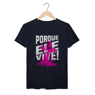 Nome do produto Camiseta Porque Ele Vive Prime