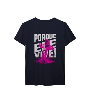 Nome do produto Camiseta Porque Ele Vive Prime