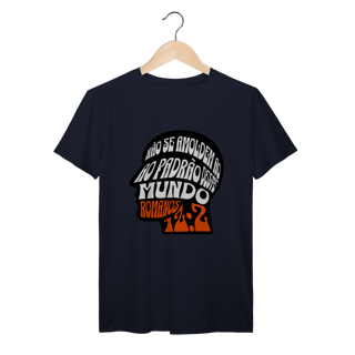 Nome do produto Camiseta Não Se Amoldem PRIME